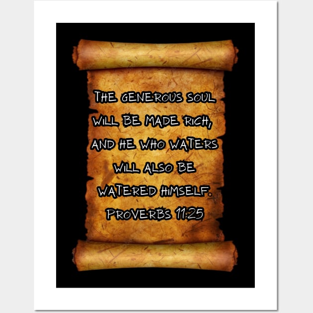 The generous soul will be made rich Proverbs 11:25 ROLL SCROLL Wall Art by Seeds of Authority